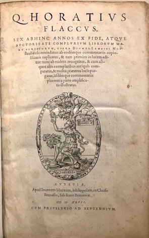  Orazio (Quintus Horatius Flaccus) Q. Horatius Flaccus, sex ab hinc annos ex fide, atque auctoritate complurium librorum manu scriptorum, opera Dionys. Lambini Monstroliensis emendatus... 1567 Lutetiae apud Ioannem Macaeum, bibliopolam, in Clauso Brunello, sub scuto Britanniae